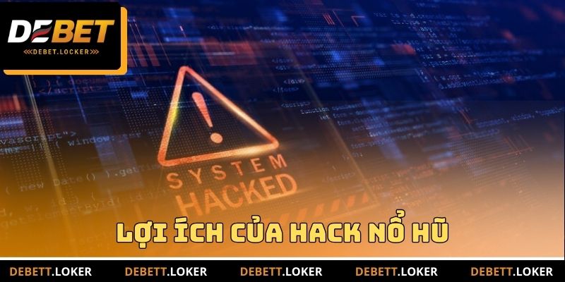 Lợi ích của Hack nổ hũ