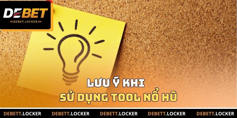 Lưu ý khi sử dụng Tool nổ hũ tại nền tảng