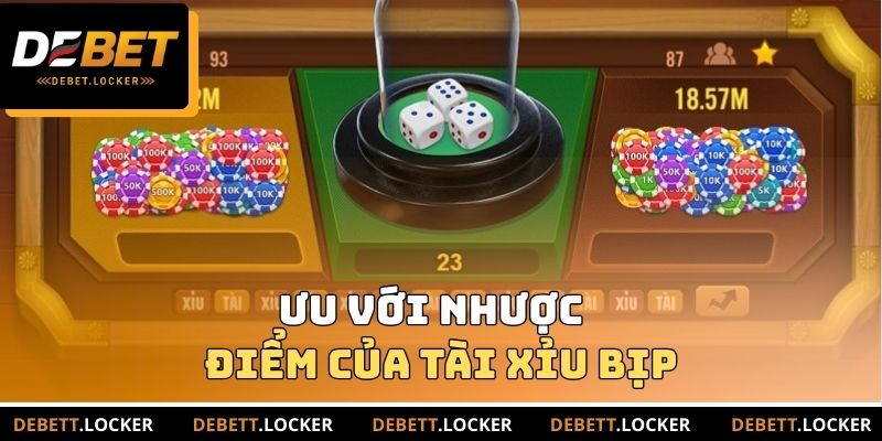 Ưu với nhược điểm của tài xỉu bịp